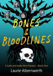 Bones & Bloodlines by Laurie Alberswerth
