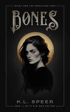 Bones (The Bones Series Book 1) by K.L. Speer