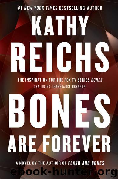 Bones Are Forever by Kathy Reichs