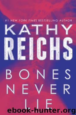Bones Never Lie by Kathy Reichs