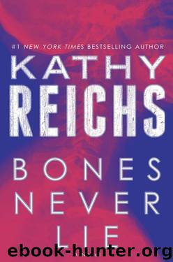 Bones Never Lie: A Novel by Kathy Reichs