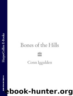 Bones Of the Hills (c-3) by Conn Iggulden
