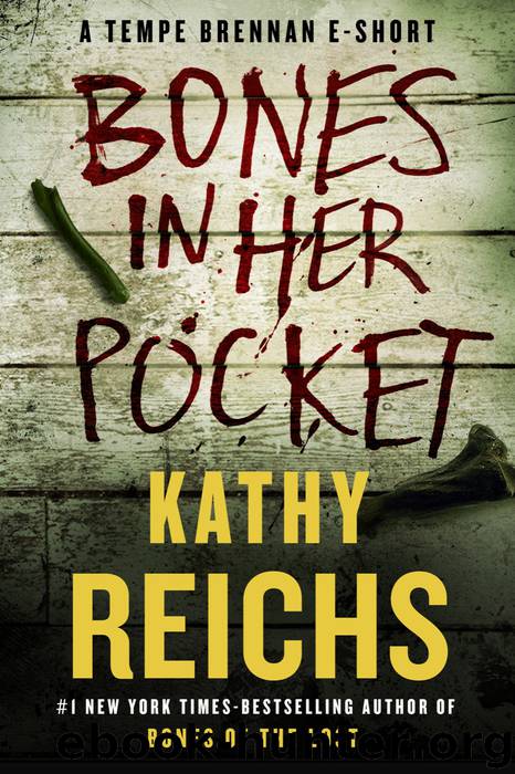 Bones in Her Pocket by Kathy Reichs