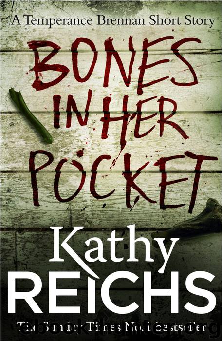 Bones in her Pocket by Kathy Reichs