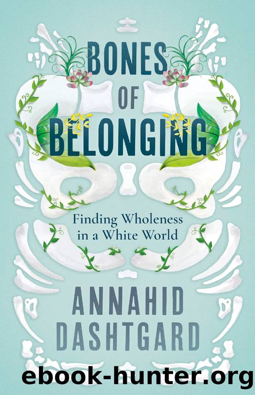 Bones of Belonging by Annahid Dashtgard