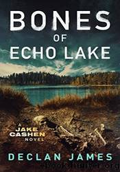 Bones of Echo Lake by Declan James