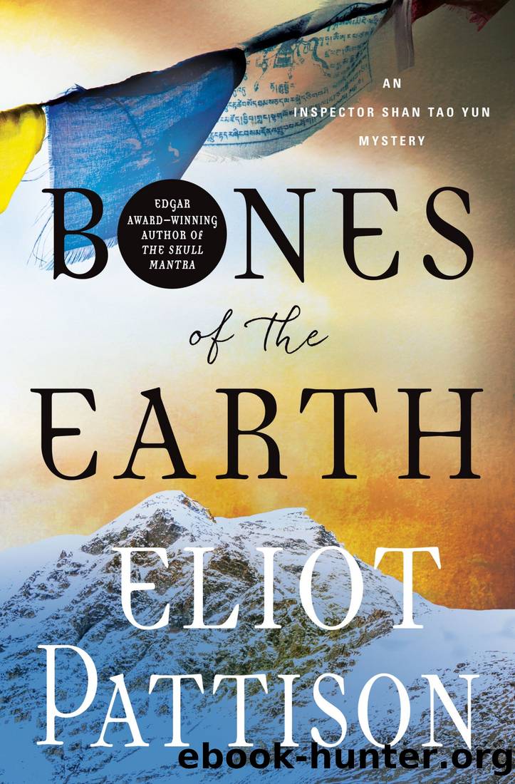 Bones of the Earth~An Inspector Shan Tao Yun Mystery by Eliot Pattison
