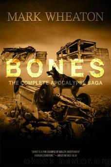 Bones: The Complete Apocalypse Trilogy by Mark Wheaton