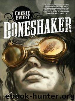 Boneshaker (The Clockwork Century) by Cherie Priest
