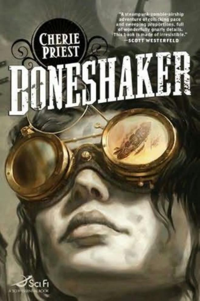 Boneshaker by Cherie Priest by Unknown