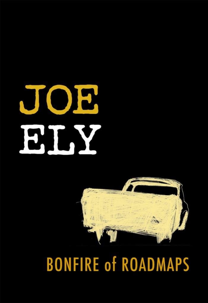 Bonfire of Roadmaps (Brad and Michele Moore Roots Music Series) by Joe Ely