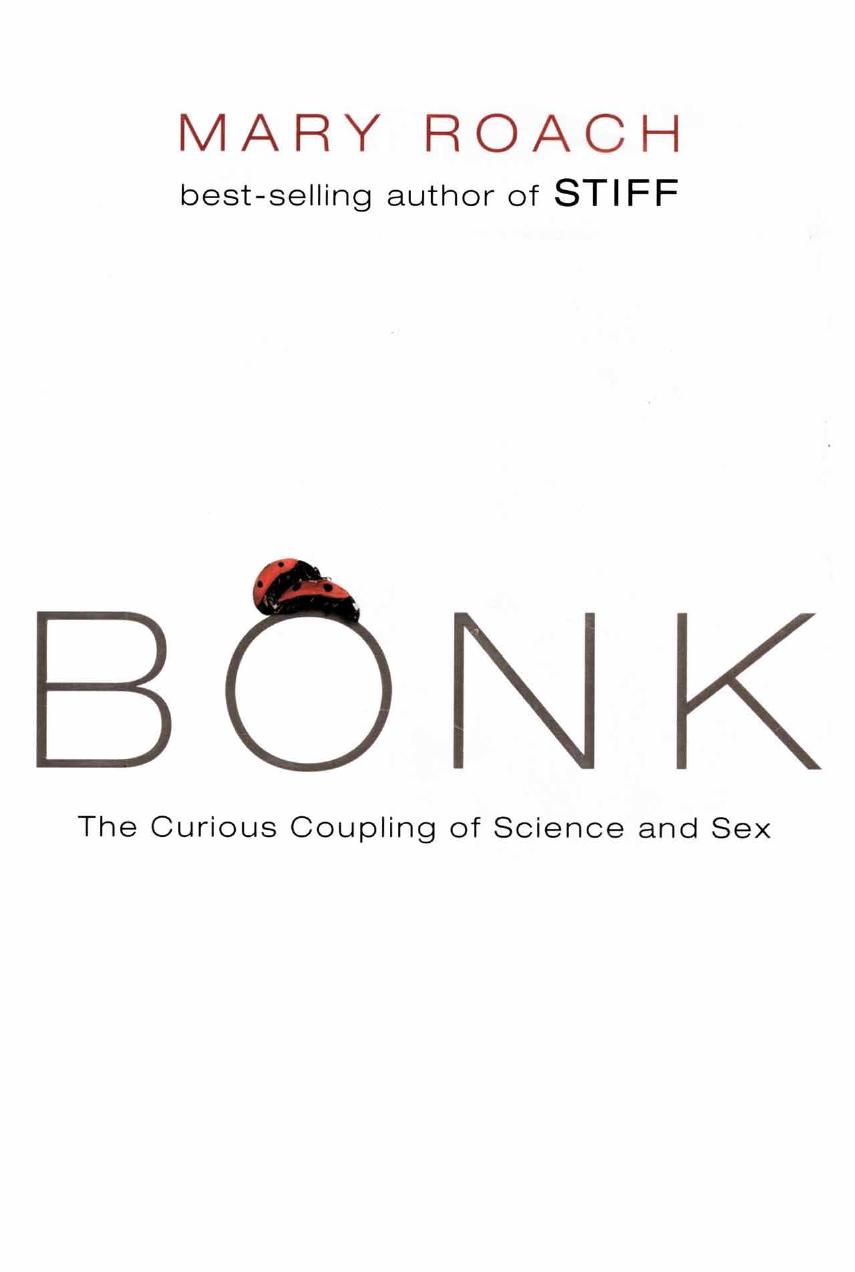 Bonk: The Curious Coupling of Sex and Science (Repost) by Unknow