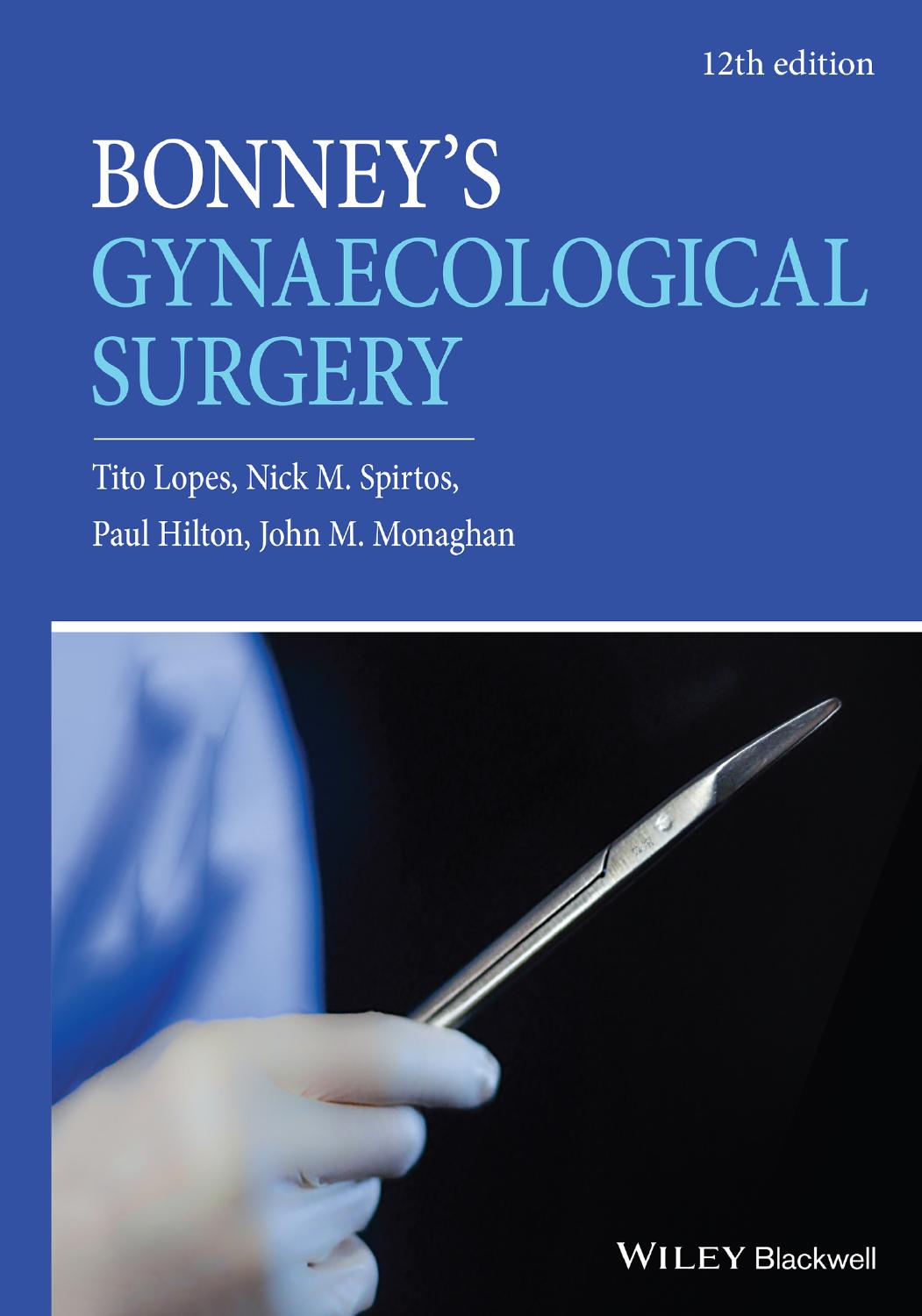 Bonney's gynaecological surgery by Hilton Paul; Lopes Tito; Monaghan John M.; Spirtos Nick M