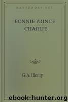 Bonnie Prince Charlie by G.A. Henty