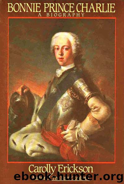 Bonnie Prince Charlie: A Biography by Carolly Erickson