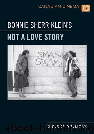 Bonnie Sherr Klein’S: Not a Love Story by Rebecca Sullivan