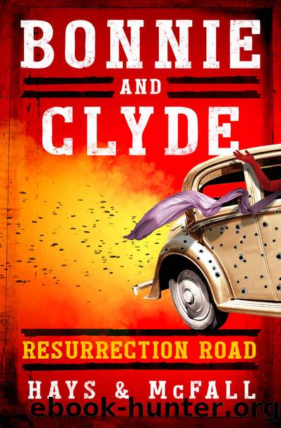 Bonnie and Clyde: Resurrection Road by Clark Hays & Kathleen McFall