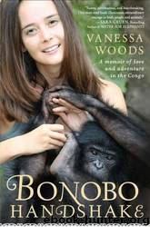Bonobo Handshake: A Memoir of Love and Adventure in the Congo by Vanessa Woods