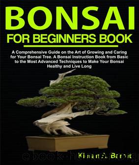 Bonsai for Beginners Book by Kieran A. Barret