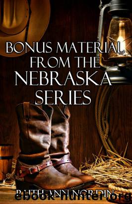 Bonus Material from the Nebraska Series by Ruth Ann Nordin