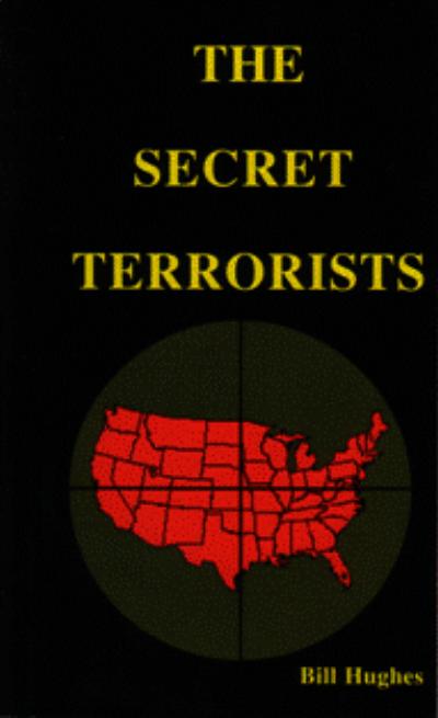 BooK: THE SECRET TERRORISTS BY: BILL HUGHES by Unknown