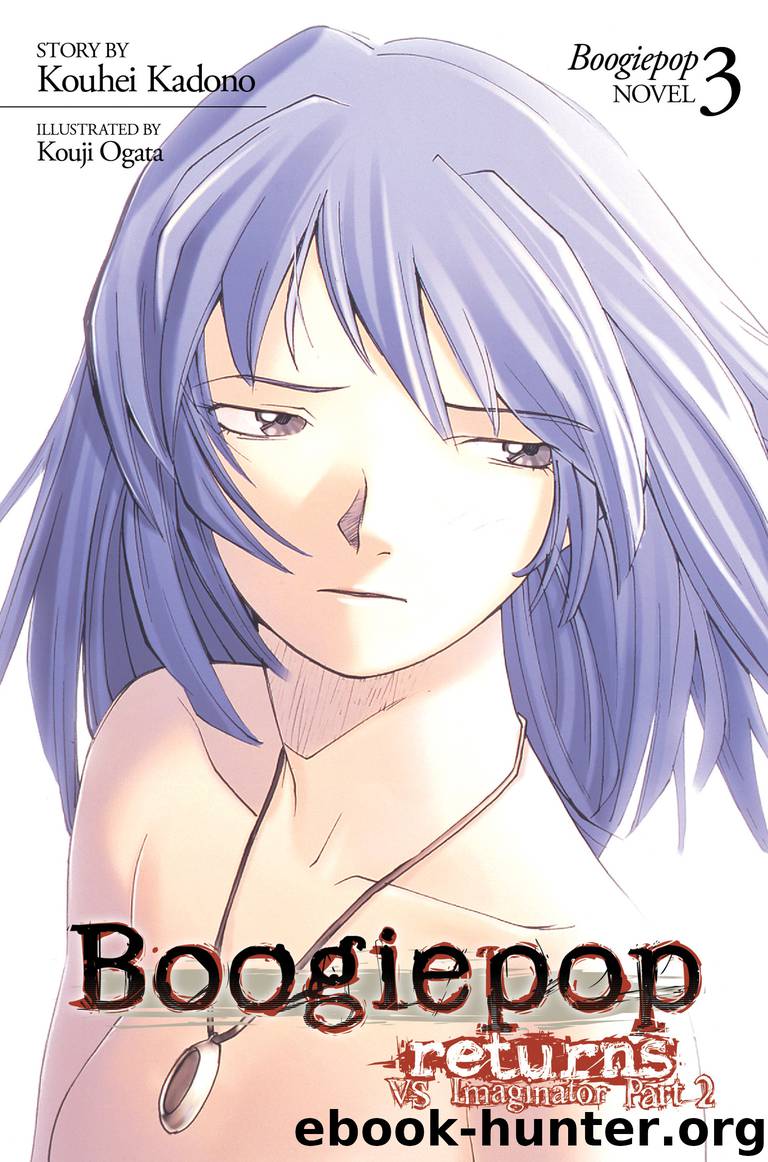 Boogiepop Returns: VS Imaginator Part 2 by Kouhei Kadono & Kouji Ogata