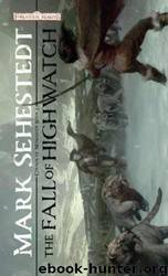 Book 1 - The Fall of Highwatch by Mark Sehestedt