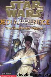 Book 10 - The Shattered Peace by Jude Watson
