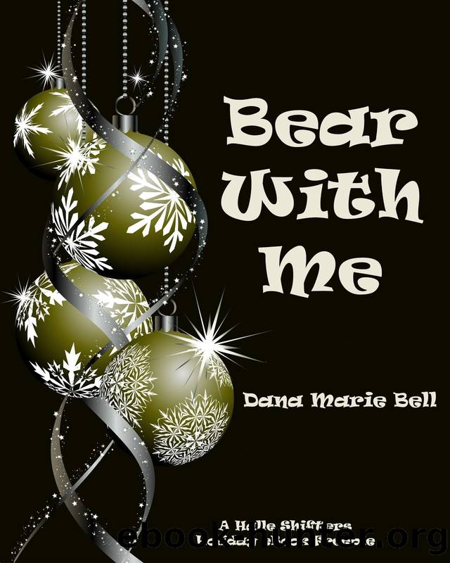 Book 2.5 Bear With Me by Dana Marie Bell