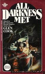 Book 3 - All Darkness Met by Glen Cook