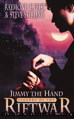 Book 3 - Jimmy the Hand by Raymond E. Feist & Steve Stirling