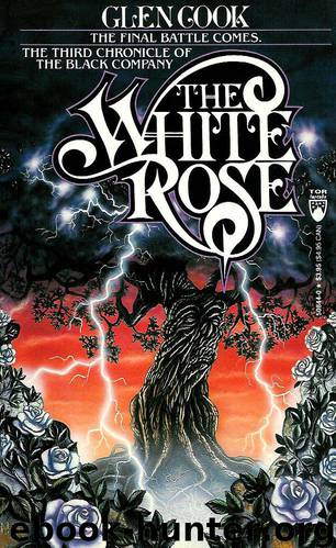 Book 3 - The White Rose by Glen Cook