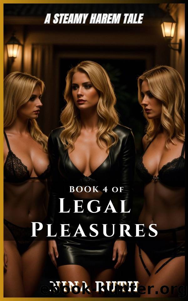 Book 4 - Legal Pleasures: A Steamy Harem Tale by Ruth Nina