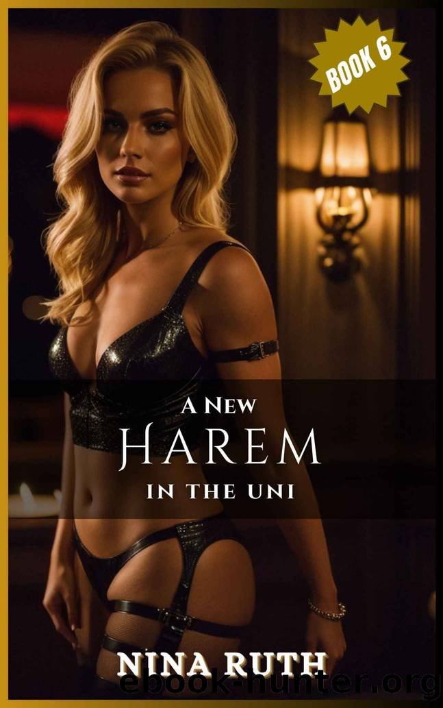 Book 6 - A New Harem in the Uni: A Kinky Romance Series (Harem in the University) by Ruth Nina