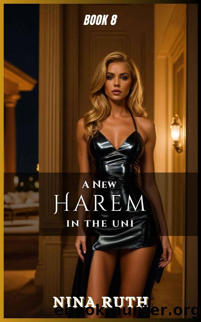 Book 7 - A New Harem in the Uni: A Kinky Romance Series by Ruth Nina