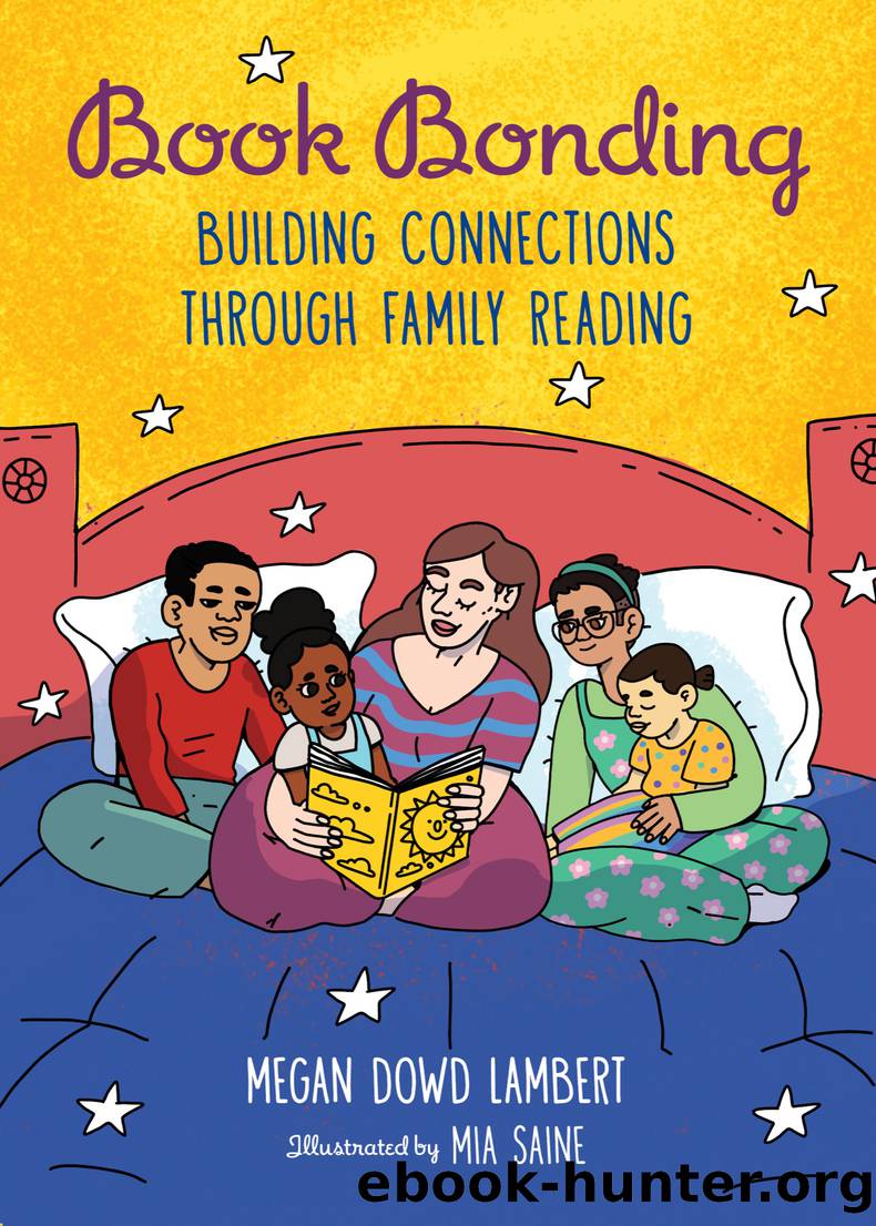 Book Bonding: Building Connections Through Family Reading by Megan Dowd Lambert