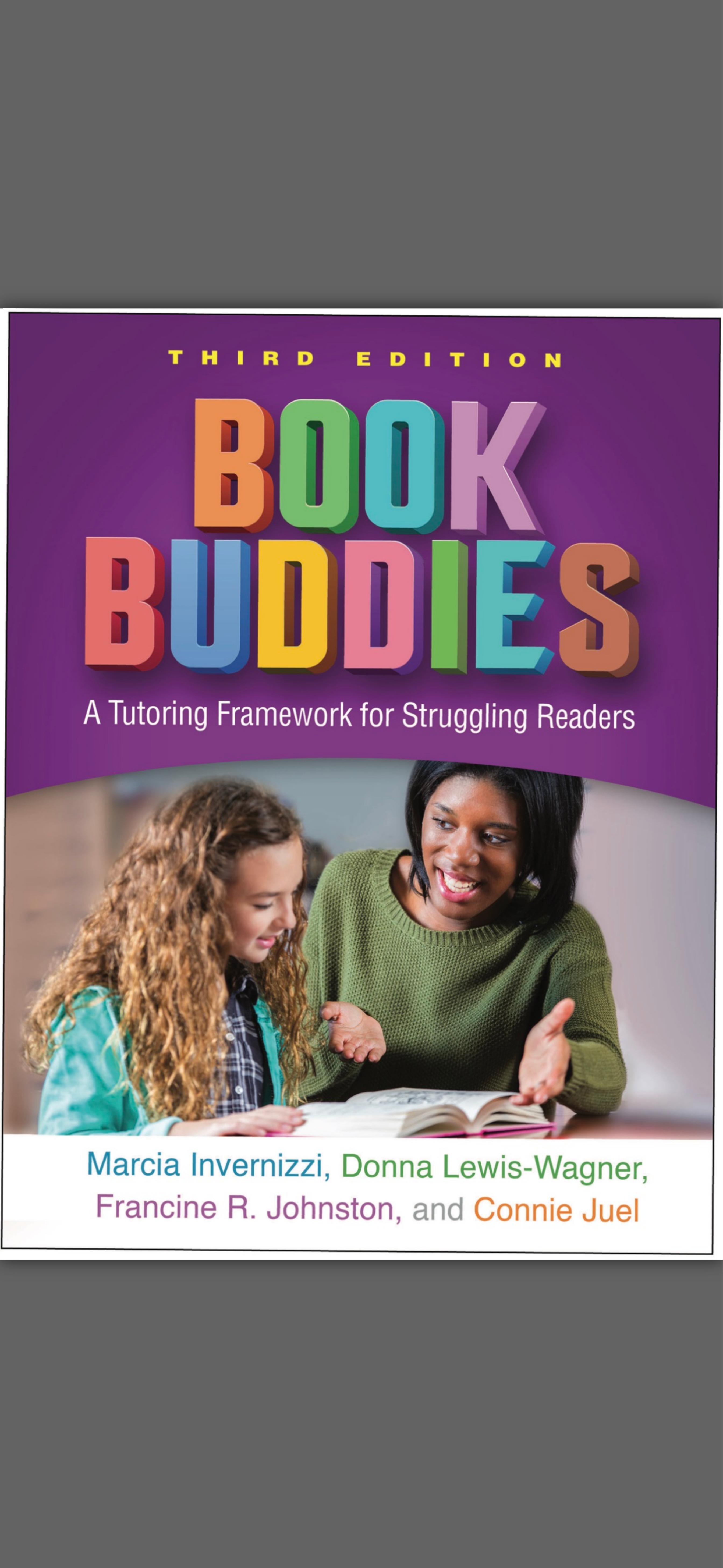 Book Buddies: A Tutoring Framework for Struggling Readers by Marcia Invernizzi Donna Lewis-Wagner Francine R. Johnston Connie Juel