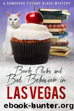 Book Clubs and Bad Behavior in Las Vegas: A Humorous Tiffany Black Mystery (Tiffany Black Mysteries 25) by A.R. Winters