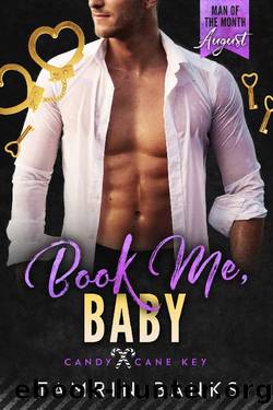 Book Me, Baby: A Man of the Month Club Novella : An Age Gap, Enemies to Lovers Opposites Attract Romance by Tamrin Banks