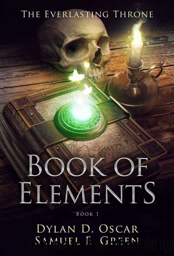 Book of Elements (The Everlasting Throne 1) by Samuel E. Green & Dylan D. Oscar
