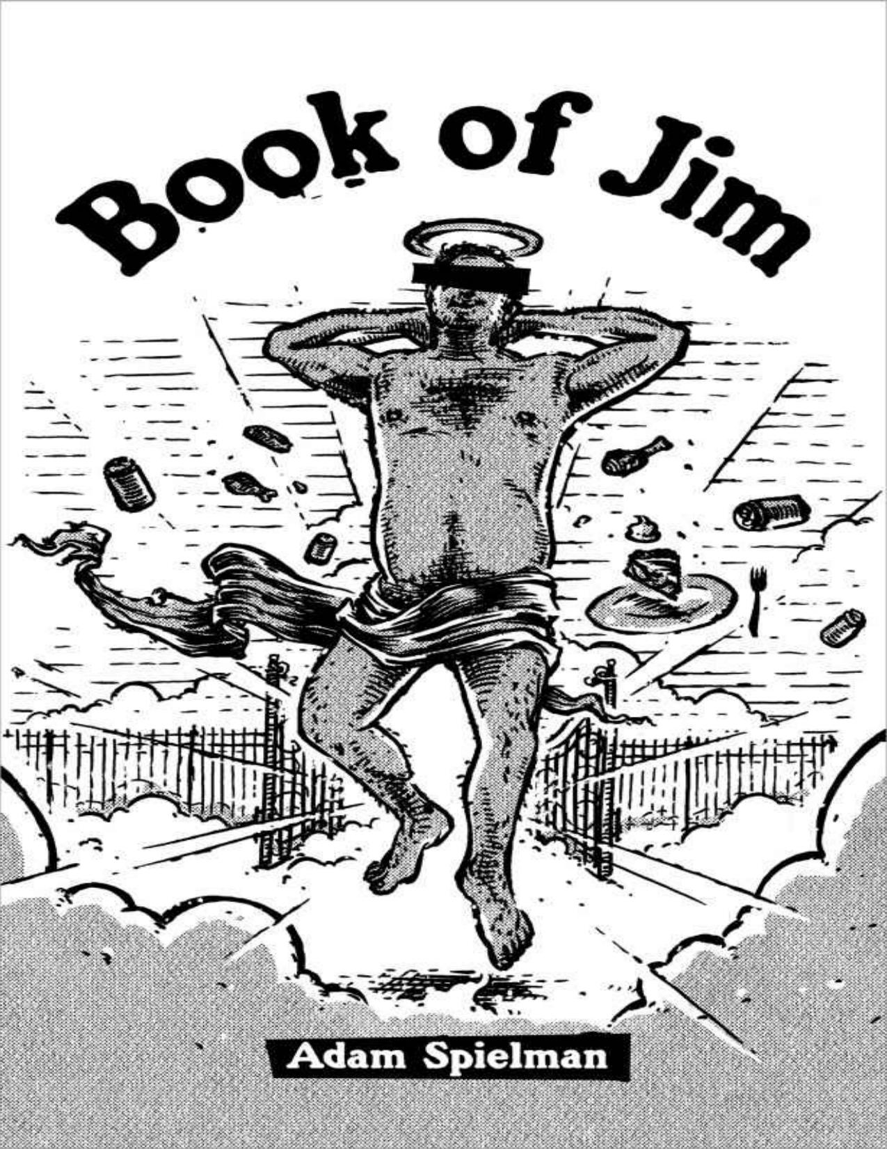 Book of Jim: Agnostic Parables and Dick Jokes from Lucifer's Paradise by Adam Spielman