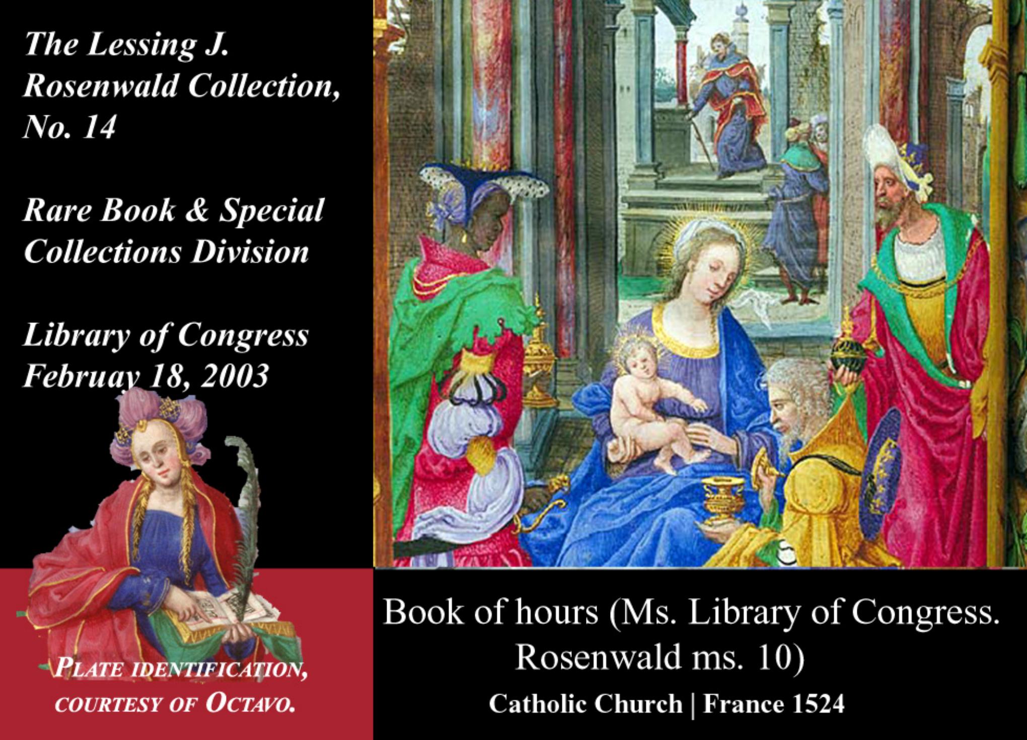 Book of hours (Ms. Library of Congress. Rosenwald ms. 10). 1524. PDF prepared by the Library of Congress Rare Book and Special Collections Division. by Catholic Church 1524