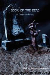 Book of the Dead: A Zombie Anthology by Anthony Giangregorio