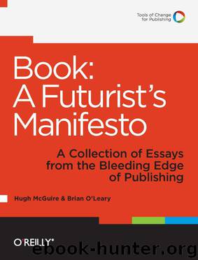 Book: A Futurist's Manifesto: A Collection of Essays from the Bleeding Edge of Publishing by Hugh McGuire & Brian O'Leary