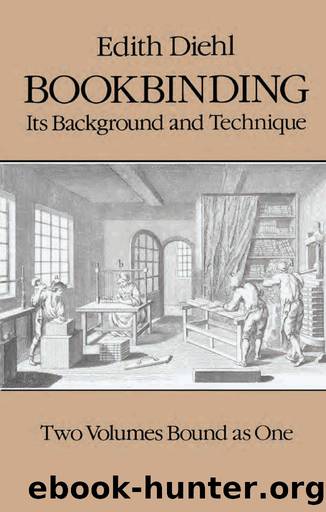 Bookbinding: Its Background and Technique by Edith Diehl