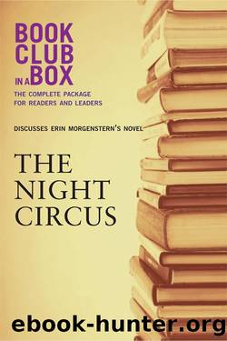 Bookclub-in-a-Box Discusses the Night Circus, by Erin Morgenstern by Rona Arato