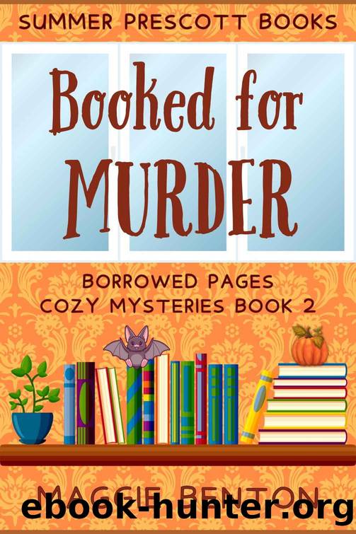Booked for Murder (Borrowed Pages Cozy Mysteries Book 2) by Maggie Benton