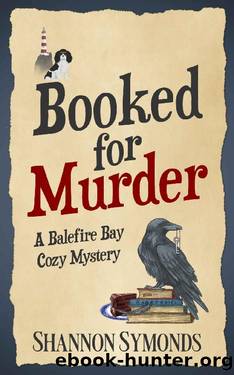 Booked for Murder: A Balefire Bay Cozy Mystery by Shannon Symonds