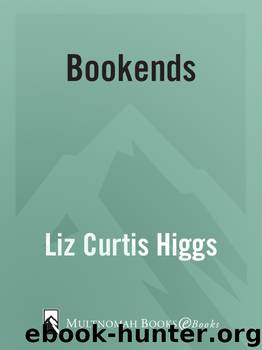 Bookends by Liz Curtis Higgs