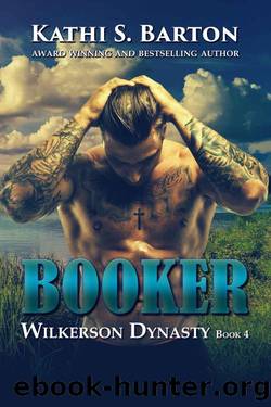 Booker (Wilkerson Dynasty Book 4) by Kathi S. Barton